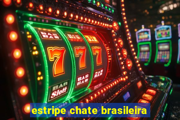 estripe chate brasileira